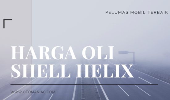 Harga Oli Shell Helix Terbaru