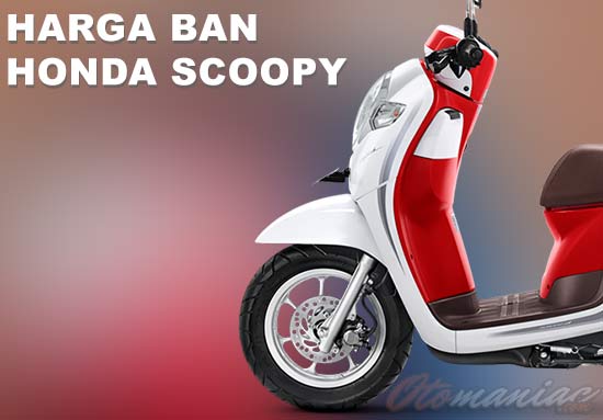 Daftar Harga Ban Honda Scoopy