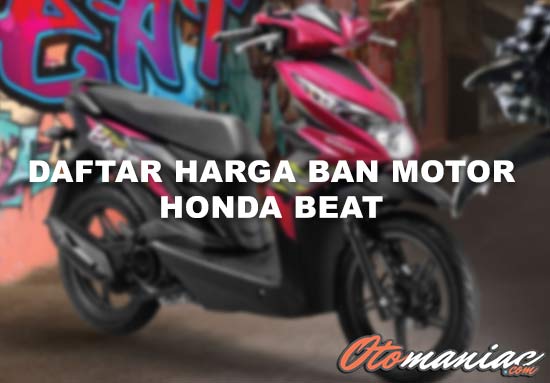 Harga Ban Motor Beat