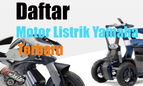 Daftar Motor Listrik Yamaha Terbaru
